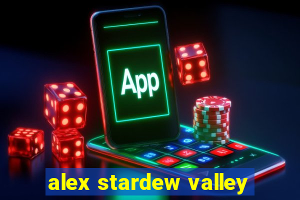 alex stardew valley